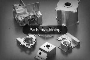 Parts machining